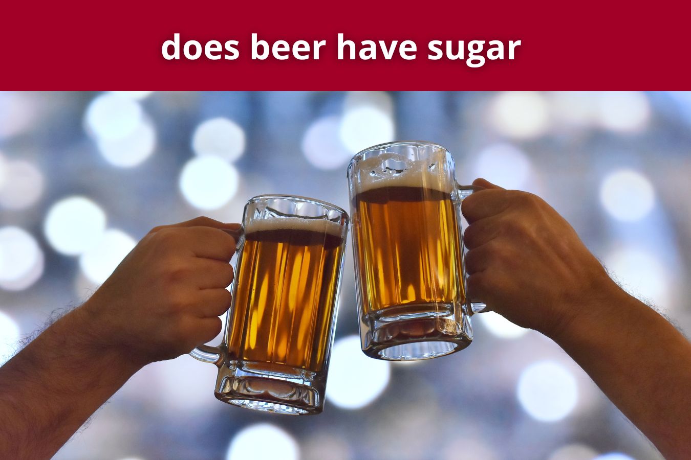 does beer have sugar