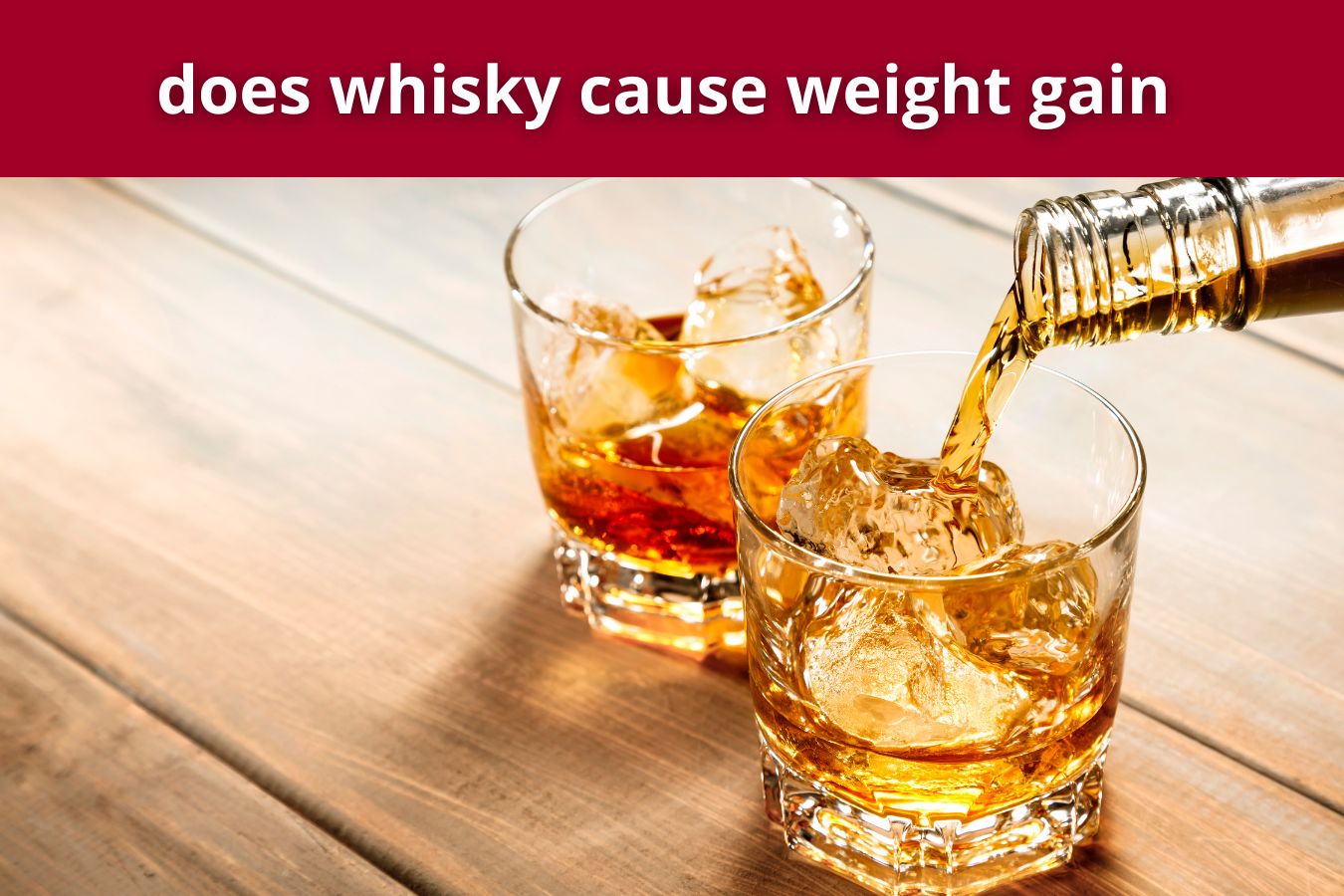 does whisky cause weight gain