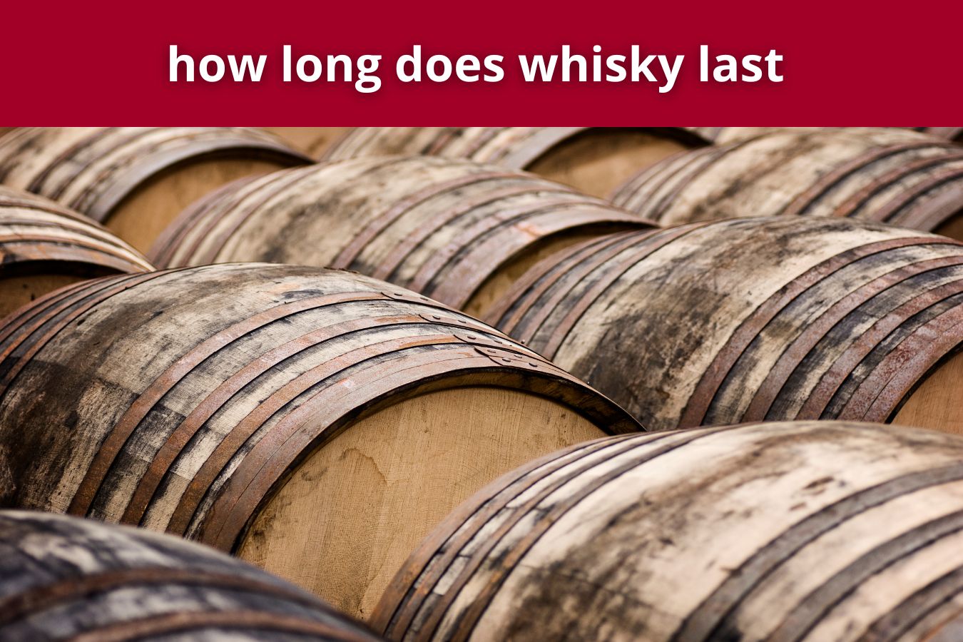 how long does whisky last
